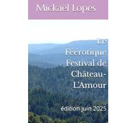 Le Féérotique Festival de Château-L'Amour: édition juin 2025