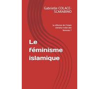 Le féminisme islamique: la réforme de l’islam viendra-t-elle des femmes ?