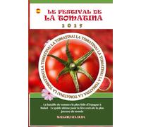LE FESTIVAL DE LA TOMATINA 2025: La bataille de tomates la plus folle d'Espagne à Buñol - Le guide ultime pour la fête estivale la plus juteuse du monde