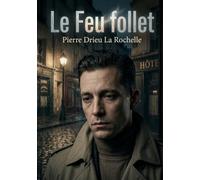 Le Feu follet: Un voyage intérieur au coeur des illusions perdues