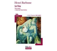 Le Feu: Journal d'une escouade: A34279 (Folio Plus Classique)