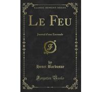Le Feu: Journal d'Une Escouade (Classic Reprint)
