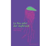 Le Feu oder der Aufbruch: Telegrafenbergkrimi 3