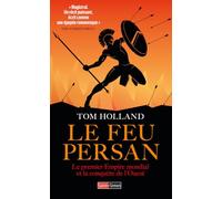 Le feu persan - Le premier Empire mondial et la conquête de l'ouest