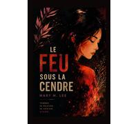 Le feu sous la cendre