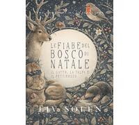 Le fiabe del bosco di Natale: Il gatto, la talpa e il pettirosso