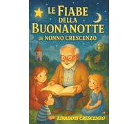Le Fiabe della Buonanotte di Nonno Crescenzo