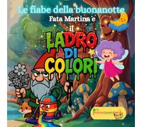 Le fiabe della buonanotte: Fata Martina è il ladro di colori