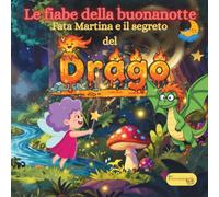 Le fiabe della buonanotte: Fata Martina è il segreto del drago