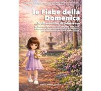 Le Fiabe della Domenica ...le domeniche di primavera (Chloe cresce felice)