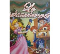 LE FIABE PIU' BELLE-SCHIACCIANOCI (LO)