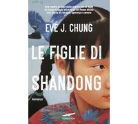 Le figlie di Shandong (Narratori Corbaccio)