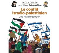 Le fil de l'Histoire raconté par Ariane & Nino - Le conflit israélo-palestinien