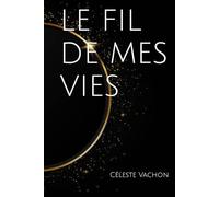 LE FIL DE MES VIES