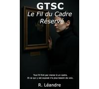 Le Fil du Cadre Réservé (GTSC - La Saga du Fil)