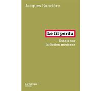 Le Fil perdu: Essais sur la fiction moderne