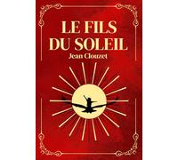 Le Fils du Soleil: Un conte allégorique d’aventure et de réflexion : Sur les traces de la lumière, de la vérité et de l’amitié