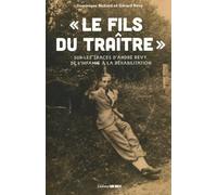 Le fils du traître: Sur les traces d'André Revy, de l'infamie à la réhabilitation