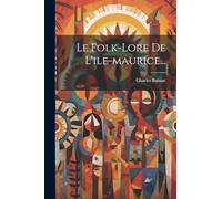 Le Folk-lore De L'ile-maurice...