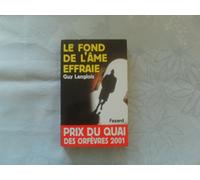 Le Fond de l'âme effraie: Prix du quai des orfèvres 2001