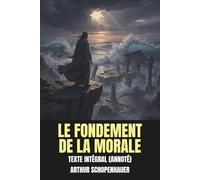 Le Fondement de la morale (Annoté): Texte Intégral