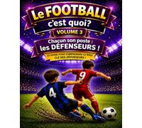 le FOOTBALL c'est quoi ?: Chacun son poste! Les DÉFENSEURS.: 4