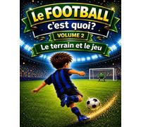 le FOOTBALL c'est quoi ?:: le TERRAIN et le JEU: 3