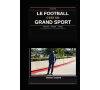 LE FOOTBALL C'EST UN GRAND SPORT