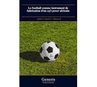 Le football comme instrument de fabrication d’un soft power africain