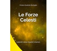 Le Forze Celesti: I pianeti come Maestri interiori