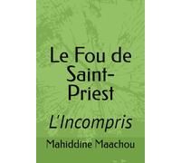 Le Fou de Saint-Priest: L'Incompris