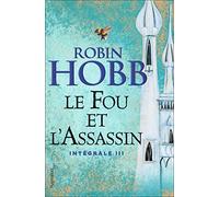 Le Fou et l'Assassin: Intégrale III