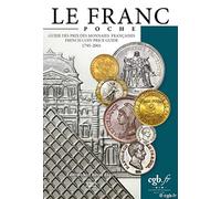 LE FRANC POCHE: GUIDE DES PRIX MONNAIES FRANCAISES 1795-2001