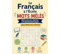 Le Français à l'École: Mots Mêlés | 60 Puzzles pour Maîtriser le Programme de Français (Mots Mêlés de la Rentrée)