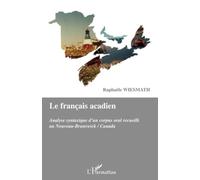 Le français acadien: Analyse syntaxique d'un corpus oral recueilli au Nouveau-Brunswick/Canada
