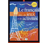 Le Francais avec... jeux et activites: Volume 1