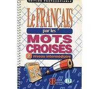 Le francais par les mots croises: Photocopiables - volume 2