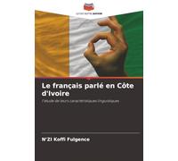 Le français parlé en Côte d'Ivoire: l'étude de leurs caractéristiques linguistiques