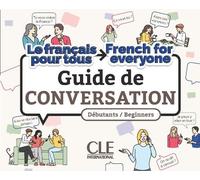 Le francais pour tous / French for everyone - Guide de conversation