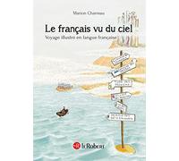 Le Francais Vu Du Ciel: Voyage illustré en langue française (Les Dictionnaires Thematiques)