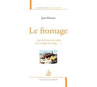 Le Fromage: "Qui doit tout son mérite aux outrages du temps..."