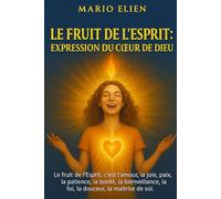 Le Fruit de l'Esprit : Expression du Cœur de Dieu