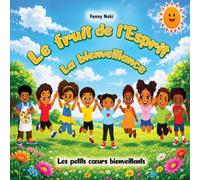 Le fruit de l'Esprit : LA BIENVEILLANCE: Les petits cœurs bienveillants
