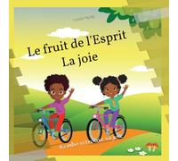 Le fruit de l'esprit LA JOIE: Kembo retrouve sa joie (Les fruits de l'Esprit)