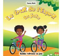 Le fruit de l'Esprit LA JOIE: Kembo retrouve sa joie (Les fruits de l'Esprit)