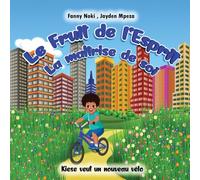 Le fruit de l'Esprit : La maîtrise de soi: Kiese veut un nouveau vélo