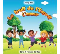 Le fruit de l'Esprit L'AMOUR: Ezra et l'amour de Dieu (Les fruits de l'Esprit)