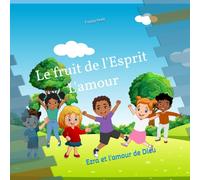 Le fruit de l'esprit L'AMOUR: Ezra et l'amour de Dieu (Les fruits de l'Esprit)