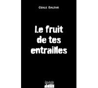 Le fruit de tes entrailles