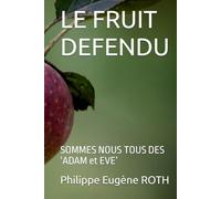 LE FRUIT DEFENDU: SOMMES NOUS TOUS DES ‘ADAM et EVE’